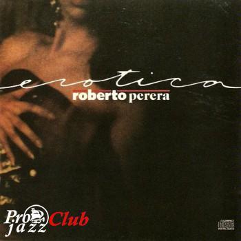 (Easy Listening/New Age) [CD] Roberto Perera - Erotica - 1990, FLAC (image+.cue), lossless