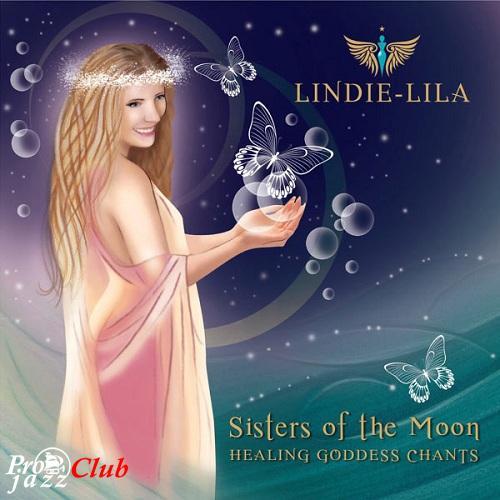 (New Age, Chants) Lindie Lila - Sisters of the Moon (Healing Goddess Chants) - 2013, FLAC (tracks), lossless