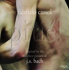 2008 Fabrizzio Cassol - Pitie! : inspired by the Matthew Passion of J.S. Bach - 2008, OGG [CD]