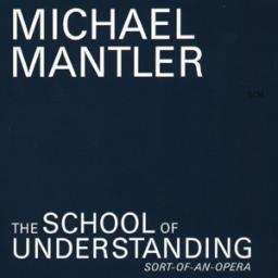 2001 Michael Mantler - The School Of Understanding {Sort Of An Opera} [CD]
