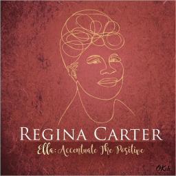 2017 Regina Carter - Ella: Accentuate the Positive [CD]