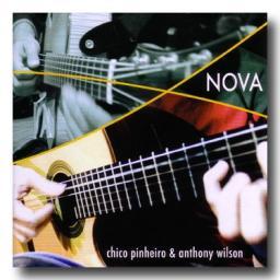 2007 Chico Pinheiro & Anthony Wilson - Nova [CD]