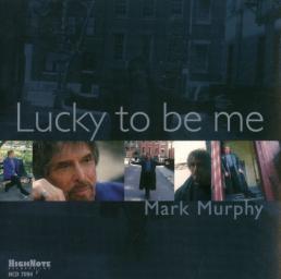 2002 Mark Murphy - Lucky To Be Me [CD]