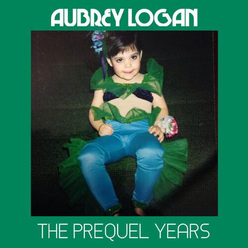 2018 Aubrey Logan - The Prequel Years {Knight Music} [16-44,1]