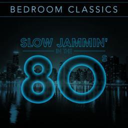 2017 VA - Bedroom Classics: Slow Jammin' in The 80's [CD]
