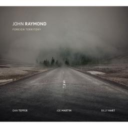 2015 John Raymond - Foreign Territory {Fresh Sound New Talent FSNT 464} [16-44,1]