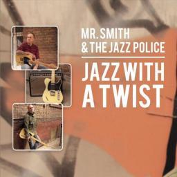 2019 Mr. Smith & the Jazz Police - Jazz with a Twist {General Schallplatten} [16-44,1]