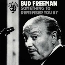 1991 Bud Freeman - Something To Remember You By {1962} [CD]