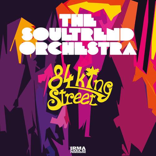 2017 Papik, The Soultrend Orchestra - 84 King Street {Irma} [16-44,1]