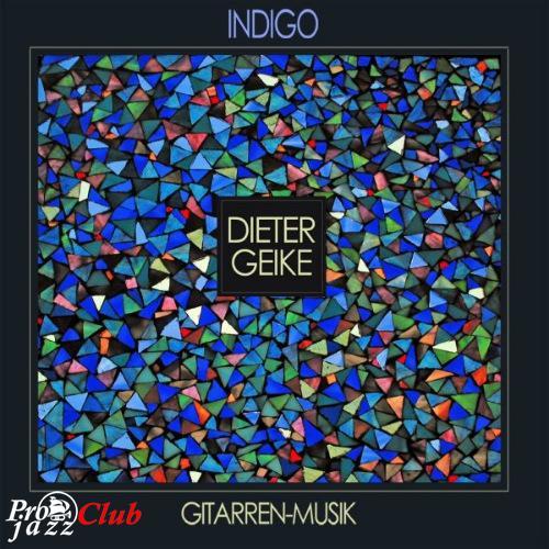 (New Age, Ambient, Gitarrenmusik) [CD] Dieter Geike (Blonker) - Indigo - 2013, FLAC (image + .cue), lossless
