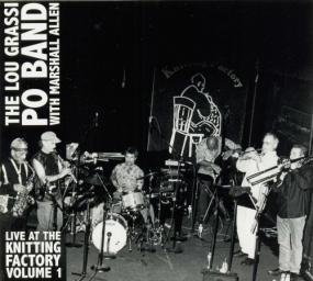 2010 The Lou Grassi Po Band with Marshall Allen (Paul Smoker, Steve Swell, Perry Robinson, Wilber Morris) - Live At The Knitting Factory Volume 1 [CD]