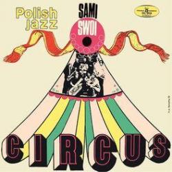 1972 Sami Swoi - Circus (Polish Jazz, Vol. 32) {Warner Music} [16-44,1]