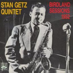 (Cool) Stan Getz Quintet - Birdland Sessions 1952 - 1990, FLAC (image+.cue), lossless