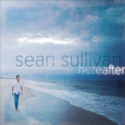 2014 Sean Sullivan - Hereafter [CD]
