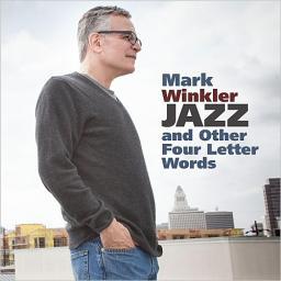 2015 Mark Winkler - Jazz And Other Four Letter Words [CD]