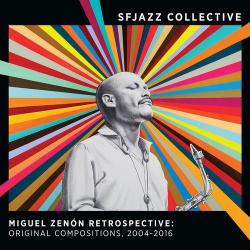 2018 SFJazz Collective - Miguel Zenón Retrospective Original Compositions, 2004-2016 {SFJazz} [16-44,1]