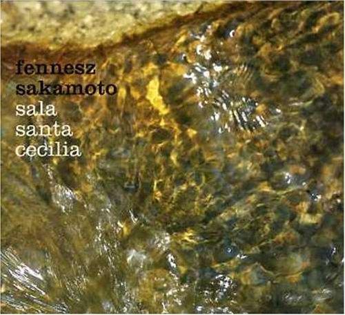 2005 Fennesz / Sakamoto - Sala Santa Cecilia [CD]