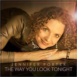 2013 Jennifer Porter - The Way You Look Tonight - 2013, MP 3 [CD]