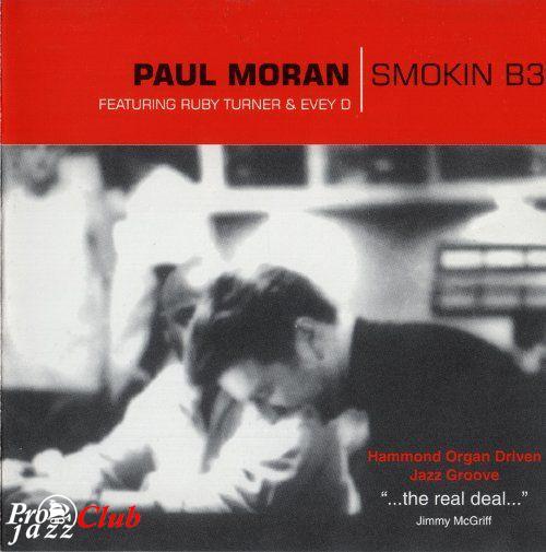 (Jazz, Hammond Organ, Jazz-Funk) Paul Moran - Smokin B3 - 2000, FLAC (image+.cue) losseless