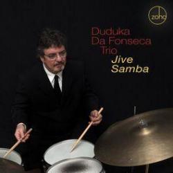 2015 Duduka Da Fonseca Trio - Jive Samba {ZOHO} [16-44,1]