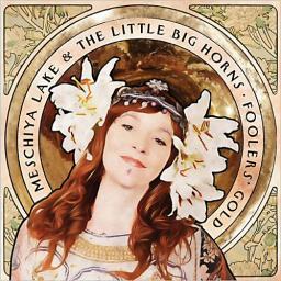 2013 Meschiya Lake & The Little Big Horns - Foolers' Gold [CD]