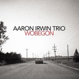(Contemporary Jazz) [WEB] Aaron Irwin Trio - Wobegon - 2018, FLAC (tracks), lossless