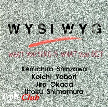(Jazz Fusion) WYSIWYG (Ken'ichiro Shinzawa/Koichi Yabori/Jiro Okada/Ittoku Shimamura) - What You Sing Is What You Get - 1997, MP3, 320 kbps