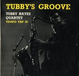 1959 Tubby Hayes Quartet - Tubby's Groove [CD]