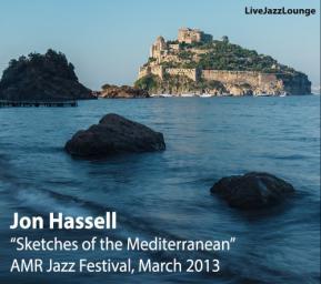 2013 Jon Hassell - Sketches of the Mediterranean {Bootleg} [CD]