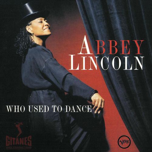1997 Abbey Lincoln - Who Used To Dance {Verve} [CD]