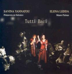 2006 Savina Yannatou & Elena Ledda - Tutti Baci [CD]