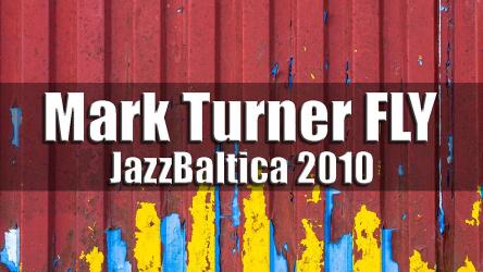 2010 Mark Turner FLY (Larry Grenadier, Jeff Ballard) - at Jazz Baltica [HDTV 720p]
