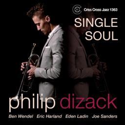 2013 Philip Dizack - Single Soul [CD]