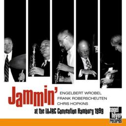 2011 Engelbert Wrobel, Frank Roberscheuten, Chris Hopkins - Jammin': At The IAJRC Convention Hamburg 1999 [CD]