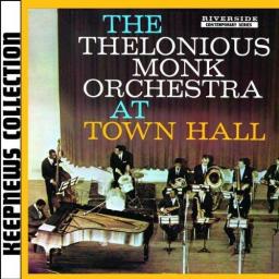 (Bop, Progressive Jazz) [CD] Thelonious Monk - The Thelonious Monk Orchestra at Town Hall - 1959 (2007 Keepnews Collection), FLAC (tracks+.cue), lossless