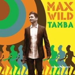 2010 Max Wild (w/ Massimo Biolcati, Michael Olatuja, Sam Mtukudzi, Chiwonisa, Alicia Olatuja ect.) - Tamba [CD]