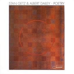 (Cool, Hard Bop) [CD] Stan Getz &amp; Albert Dailey - Poetry - 1983 (2001), FLAC (tracks+.cue), lossless