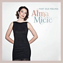 2017 Alma Micic - That Old Feeling [CD]