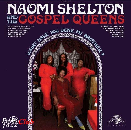 (Gospel, Soul) [CD] Naomi Shelton And The Gospel Queens - What Have You Done, My Brother? - 2009, FLAC (tracks+.cue), lossless
