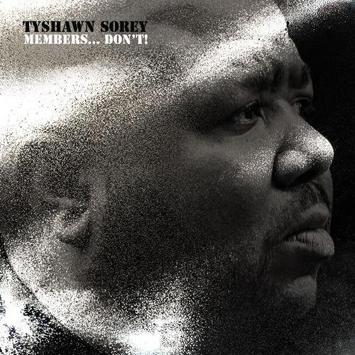 2026 Tyshawn Sorey - Members... Don't! {Pi} [24-48]