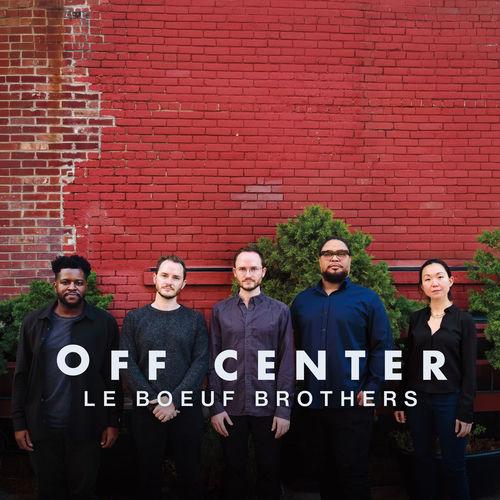 2026 Le Boeuf Brothers, Pascal Le Boeuf, Remy Le Boeuf - Off Center {SoundSpore} [24-48]