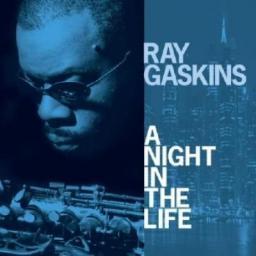 2009 Ray Gaskins - A Night In The Life [CD]