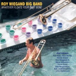 Roy Wiegand Big Band - Whatever Floats Your Bone - 1996 [CD]
