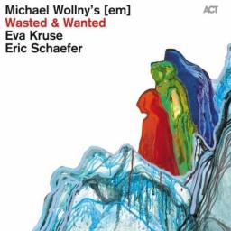 2012 Michael Wollny's - Wasted & Wanted [CD]