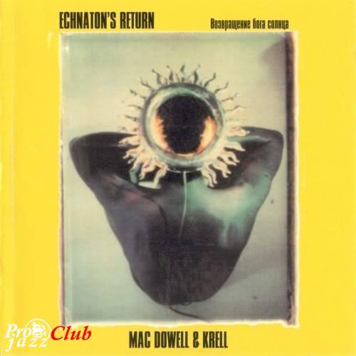 (New Age, Contemporary Instrumental) Mac Dowell & Krell - Echnaton's Return (1996), WAVPack (image + .cue), lossless (New Age, Contemporary Instrumental) Mac Dowell & Krell - Echnaton's Return (1996), WAVPack (image + .cue), lossless