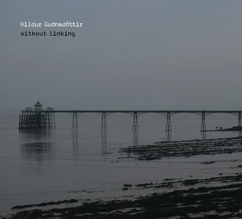 (Experimental, Modern Classic, Cello) Hildur Guðnadóttir (Gudnadottir) - Without Sinking - 2009, FLAC (tracks), lossless