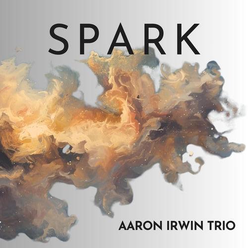 2026 Aaron Irwin - Spark {Adhyâropa} 2026 Aaron Irwin - Spark {Adhyâropa}