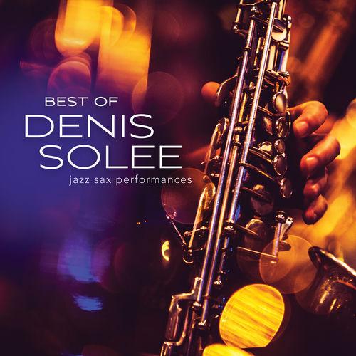 2019 Denis Solee - Best Of Denis Solee - Jazz Sax Performances {Green Hill} [16-44,1]