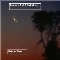 2009 Motown Moe - Romance And A Full Ride Moon [CD]