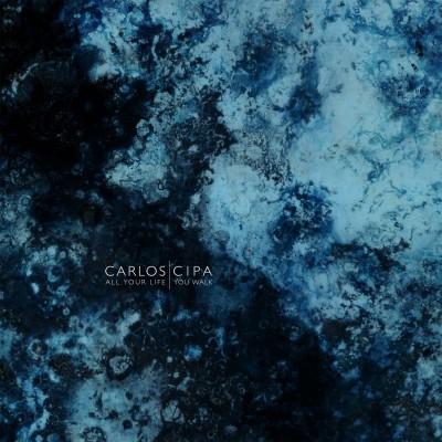 (Modern Classical) [WEB] Carlos Cipa - All Your Life You Walk - 2014, FLAC (tracks), lossless